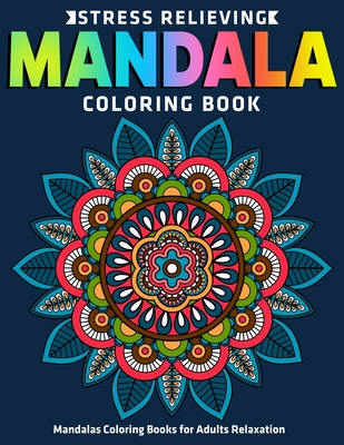 Mandala Coloring Book For Adults: An Adult Coloring Book with Mandala  Collection, Stress Relieving Mandala Designs for Relaxation (Paperback) 