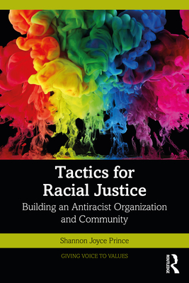 Tactics for Racial Justice: Building an Antiracist Organization and Community By Shannon Joyce Prince Cover Image