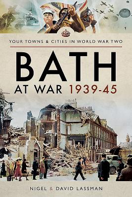 Bath at War 1939-45 (Your Towns & Cities in World War Two)