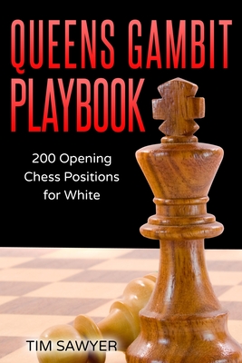 Queens Gambit Playbook: 200 Opening Chess Positions for White (Paperback)