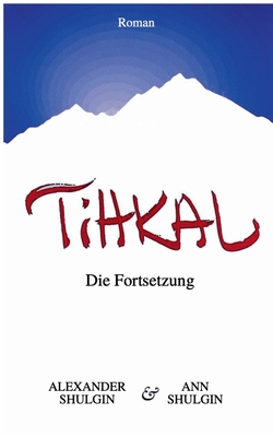 TiHKAL: Die Fortsetzung By Alexander Shulgin, Ann Shulgin, Max Halder (Editor) Cover Image