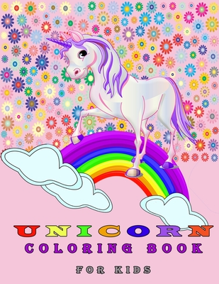Unicorn Coloring Book For Kids Ages 4-8: Unicorn Coloring Books For Kids  Girls, (Kids Coloring Book Gift) (Paperback) 