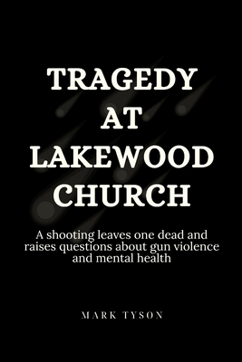 Tragedy at Lakewood Church: A shooting leaves one dead and raises questions about gun violence and mental health (The Latest Scoop - Stories from the World of Celebrity)