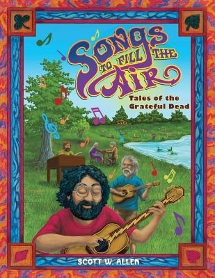 Songs to Fill the Air: Tales of the Grateful Dead Cover Image