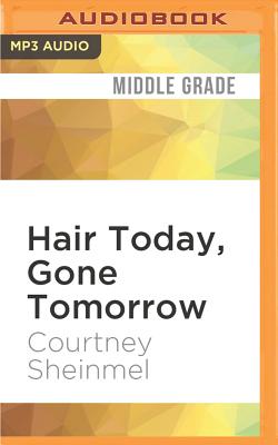 Hair Today, Gone Tomorrow (Stella Batts #2) By Courtney Sheinmel, Cassandra Morris (Read by) Cover Image