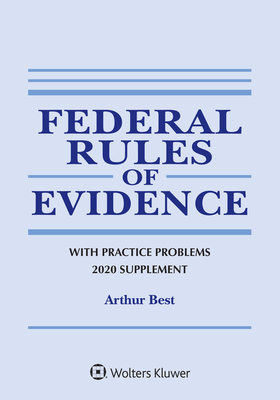 Federal Rules of Evidence with Practice Problems: 2020 Supplement (Supplements) Cover Image