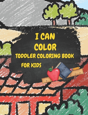 Download I Can Color Toddler Coloring Book For Kids Easy Pictures For Toddlers Boys And Girls Ages 2 5 Perfect Preschool First Activity Book For Coloring And Paperback Crow Bookshop