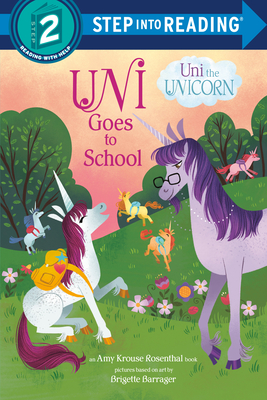 Cover for Uni Goes to School (Uni the Unicorn) (Step into Reading)