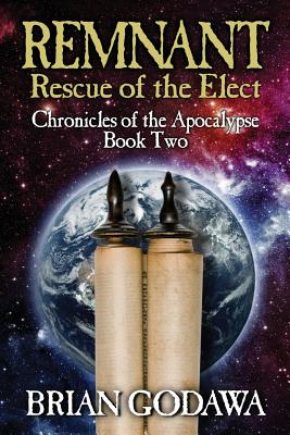 Remnant: Rescue of the Elect (Chronicles of the Apocalypse #2) Cover Image