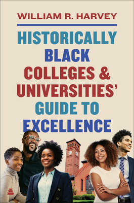 Historically Black Colleges and Universities’ Guide to Excellence By Dr. William R. Harvey Cover Image