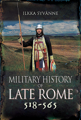Military History of Late Rome 518-565 Cover Image