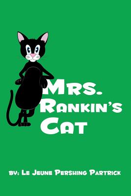 Mrs. Rankin's Cat By Le Jeune Pershing Partrick Cover Image