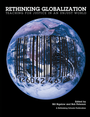 Rethinking Globalization: Teaching for Justice in an Unjust World Cover Image