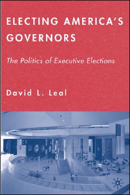 Electing America's Governors: The Politics of Executive Elections Cover Image