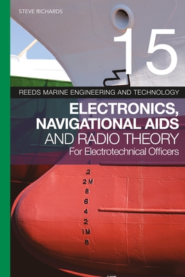 Reeds Vol 15: Electronics, Navigational Aids and Radio Theory for Electrotechnical Officers (Reeds Marine Engineering and Technology Series) Cover Image