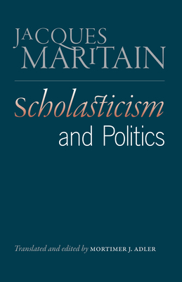Scholasticism and Politics By Jacques Maritain Cover Image