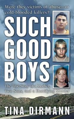 Such Good Boys: The True Story of a Mother, Two Sons and a Horrifying Murder