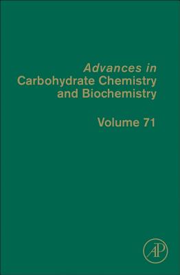Advances in Carbohydrate Chemistry and Biochemistry: Volume 71 Cover Image