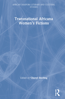 Transnational Africana Women's Fictions By Cheryl Sterling (Editor) Cover Image