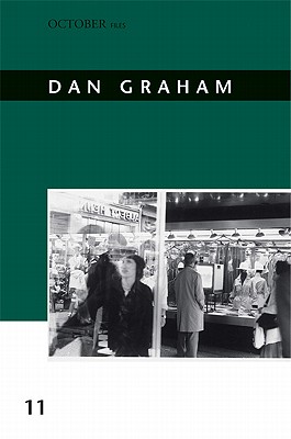 Dan Graham (October Files #11) By Alex Kitnick (Editor) Cover Image