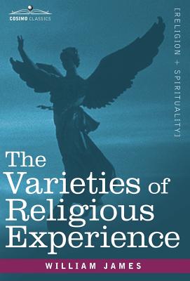 The Varieties of Religious Experience (Religion + Spirituality)