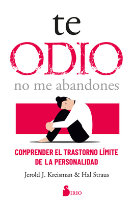 Te Odio - No Me Abandones By Jerold J. Kreisman, Hal Straus (With) Cover Image