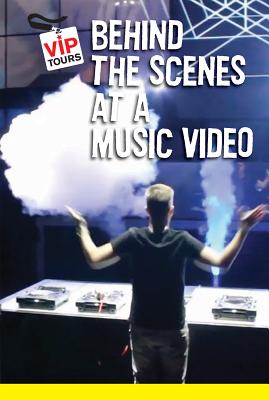 Behind the Scenes at a Music Video (VIP Tours) Cover Image