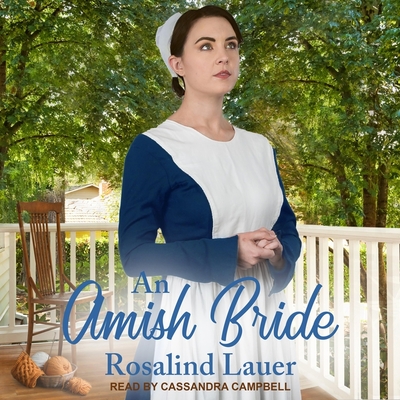 An Amish Bride By Rosalind Lauer, Cassandra Campbell (Read by) Cover Image