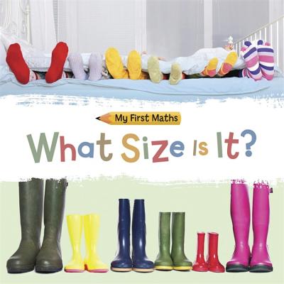 My First Maths: What Size Is It? By Jackie Walter Cover Image