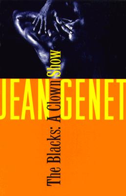 The Blacks: And Other Joys of Sexual Intimacy (Genet) Cover Image