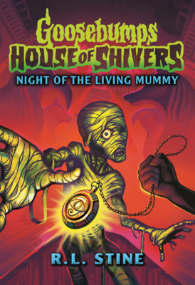 Night of the Living Mummy (Goosebumps House of Shivers)