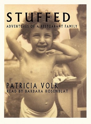 Stuffed Lib/E: Adventures of a Restaurant Family By Patricia Volk, Barbara Rosenblat (Read by) Cover Image