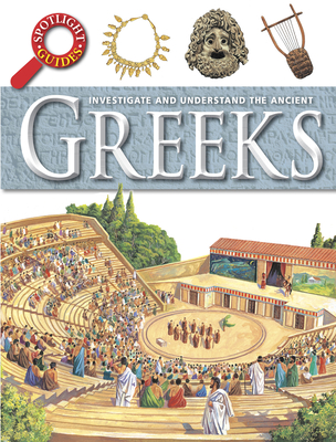 Ancient Greeks (Spotlight Guides)