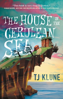 The House in the Cerulean Sea (Cerulean Chronicles #1) Cover Image