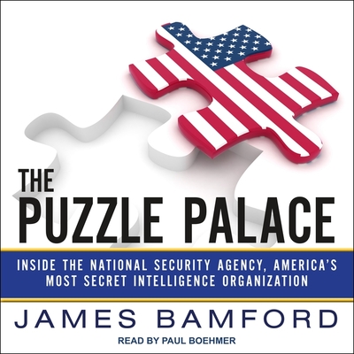The Puzzle Palace Lib/E: Inside the National Security Agency, America's  Most Secret Intelligence Organization (Compact Disc), Blue Willow Bookshop