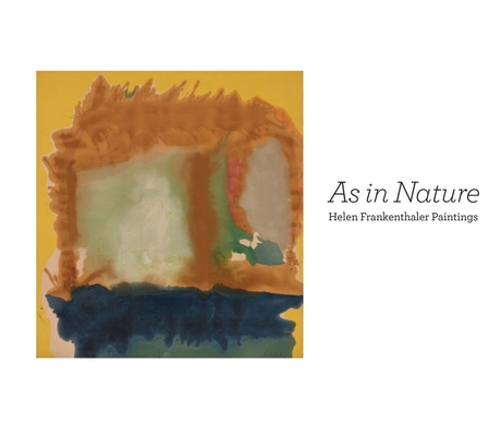 As in Nature: Helen Frankenthaler Paintings