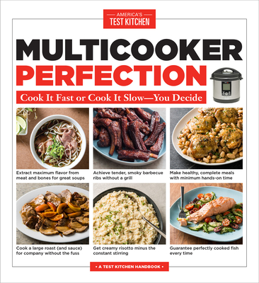 Multicooker Perfection: Cook It Fast or Cook It Slow-You Decide By America's Test Kitchen (Editor) Cover Image