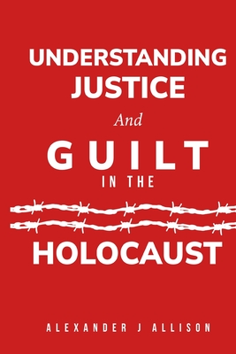 Understanding Justice and Guilt in the Holocaust Cover Image