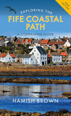Exploring the Fife Coastal Path: A Companion Guide Cover Image