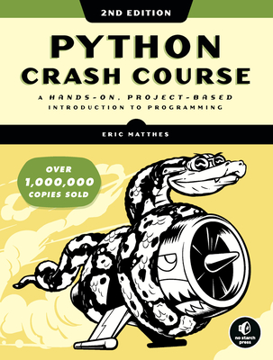 Python Crash Course, 2nd Edition: A Hands-On, Project-Based Introduction to Programming Cover Image