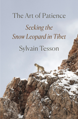 The Art of Patience: Seeking the Snow Leopard in Tibet Cover Image