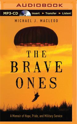 The Brave Ones: A Memoir of Hope, Pride and Military Service