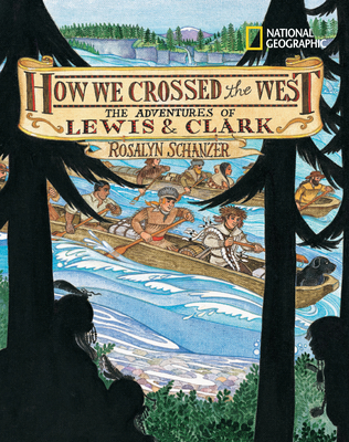 How We Crossed the West: The Adventures of Lewis and Clark Cover Image