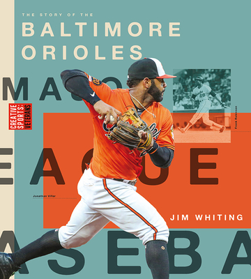 Baltimore Orioles (Creative Sports: Veterans) By Jim Whiting Cover Image
