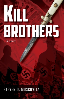 Kill Brothers By Steven D. Moscovitz Cover Image