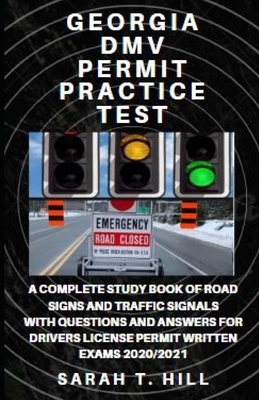 Georgia Dmv Permit Practice Test A Complete Study Book Of Road Signs And Traffic Signals With Questions And Answers For Drivers License Permit Writte Paperback Bright Side Bookshop