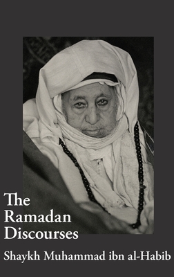 The Ramadan Discourses of Shaykh Muhammad ibn al-Habib Cover Image