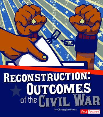 Reconstruction: Outcomes of the Civil War (Story of the Civil War) Cover Image
