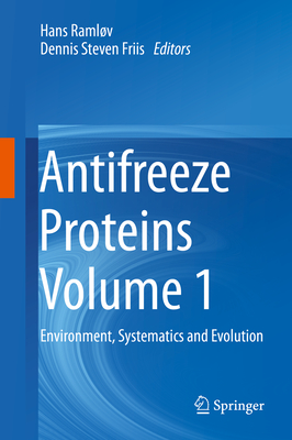 Antifreeze Proteins Volume 1: Environment, Systematics and Evolution Cover Image