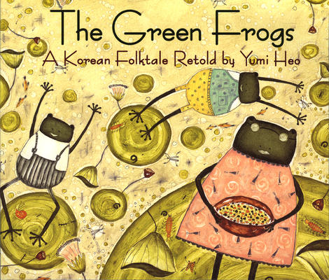 The Green Frogs: A Korean Folktale By Yumi Heo Cover Image